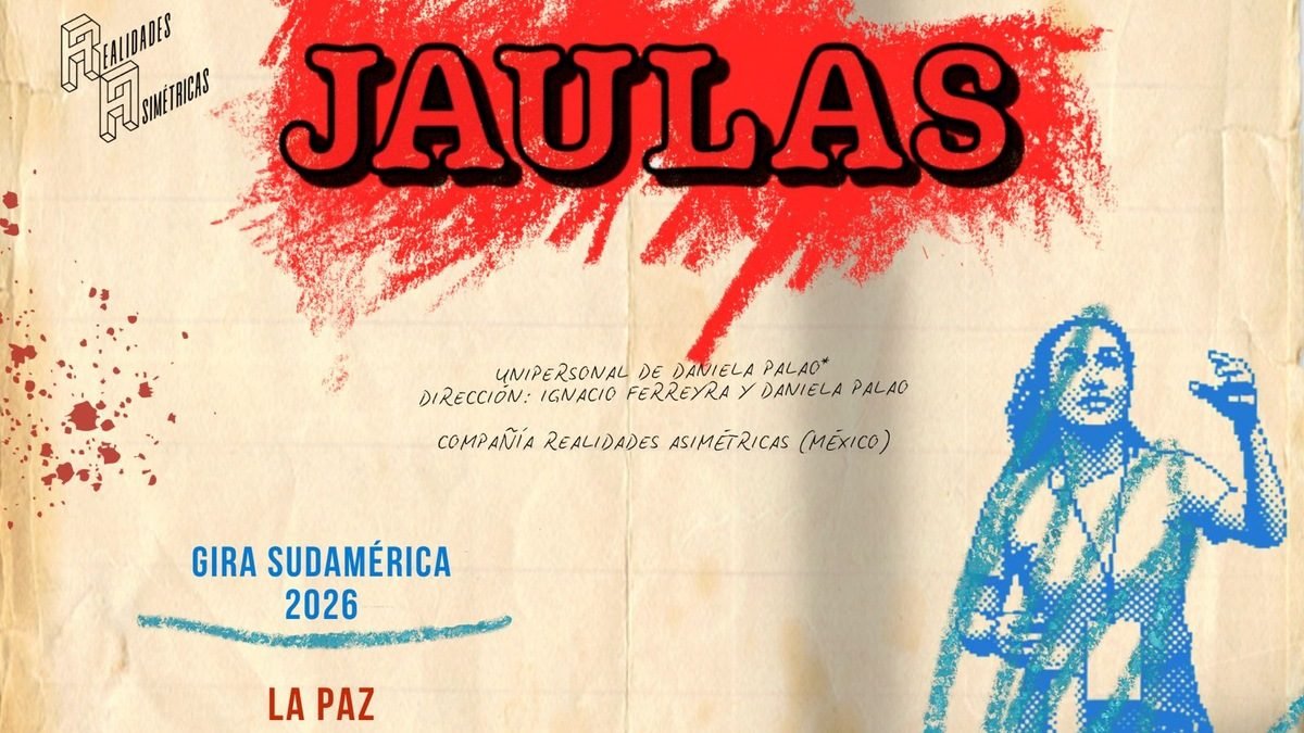 "JAULAS", UN UNIPERSONAL MEXICANO QUE INTERPELA A LA JUSTICIA Y LA LIBERTAD, LLEGA A LA PAZ