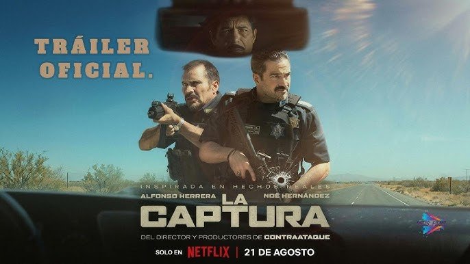 NETFLIX ESTRENA "LA CAPTURA", EL THRILLER QUE RECREA LA DETENCIÓN DEL "CHAPO" GUZMÁN