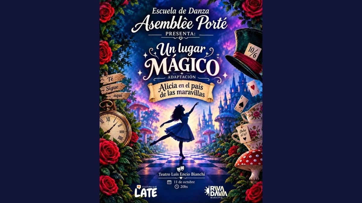 "UN LUGAR MÁGICO": LA ESCUELA DE DANZAS ASEMBLÈE PORTÉ LLEVA "ALICIA EN EL PAÍS DE LAS MARAVILLAS" AL TEATRO BIANCHI